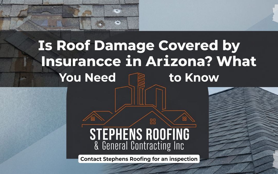 Is Roof Damage Covered by Insurance in Arizona? What You Need to Know