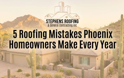 5 Roofing Mistakes Phoenix Homeowners Make Every Year