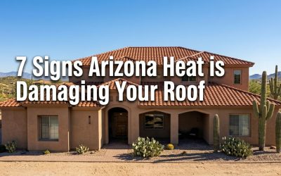 7 Signs Arizona Heat Is Damaging Your Roof